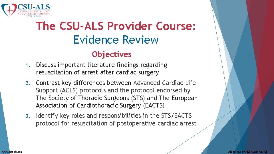 The CSU-ALS Provider Course: Evidence Review Objectives www. csu-als. org 1. Discuss important literature