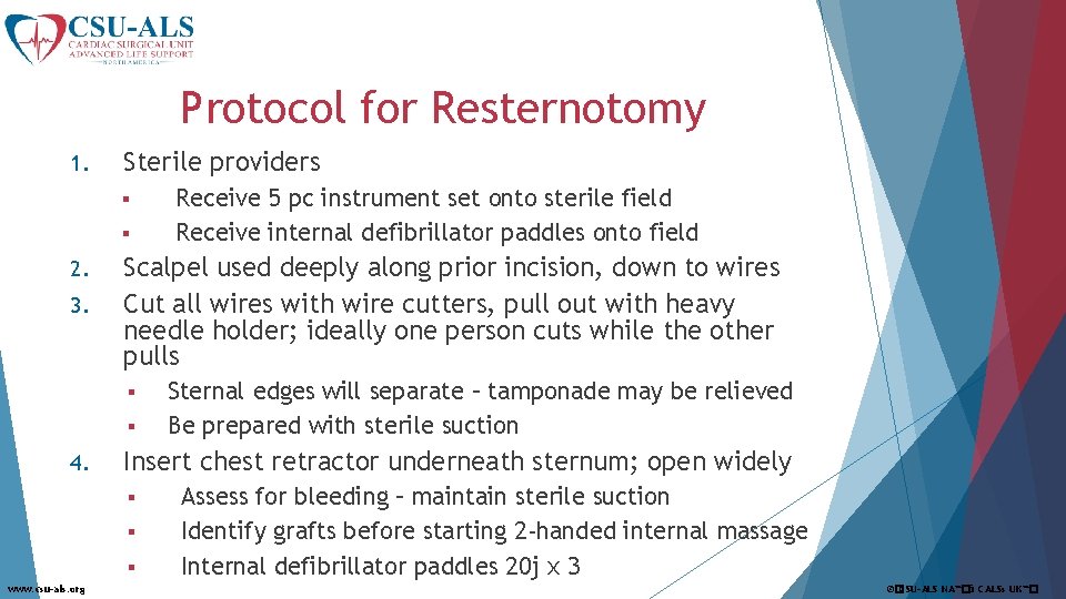 Protocol for Resternotomy 1. Sterile providers § § 2. 3. Scalpel used deeply along