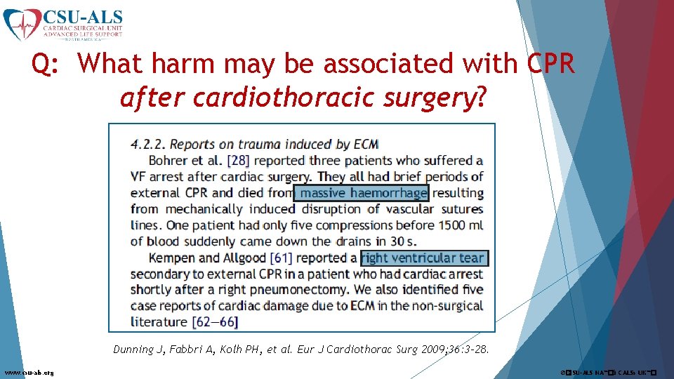 Q: What harm may be associated with CPR after cardiothoracic surgery? Dunning J, Fabbri