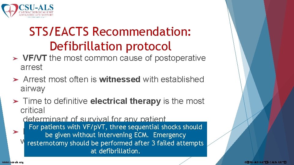 STS/EACTS Recommendation: Defibrillation protocol VF/VT the most common cause of postoperative arrest ➤ Arrest
