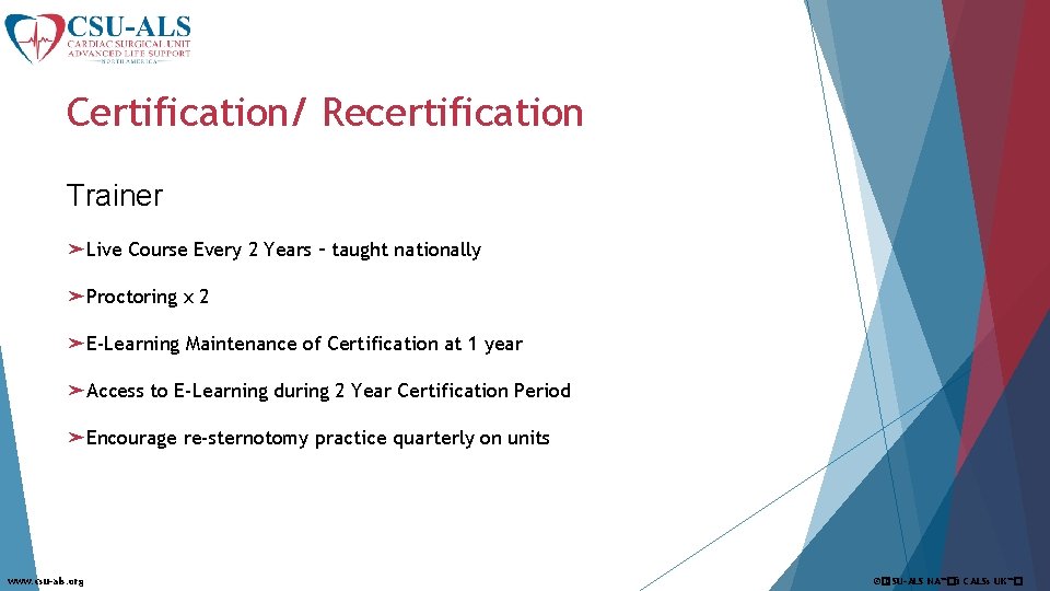 Certification/ Recertification Trainer ➤Live Course Every 2 Years – taught nationally ➤Proctoring x 2