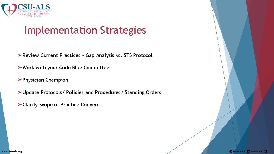 Implementation Strategies ➤Review Current Practices – Gap Analysis vs. STS Protocol ➤Work with your