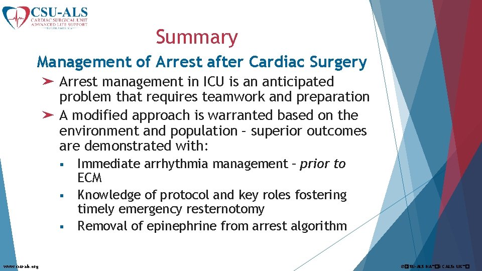 Summary Management of Arrest after Cardiac Surgery ➤ Arrest management in ICU is an
