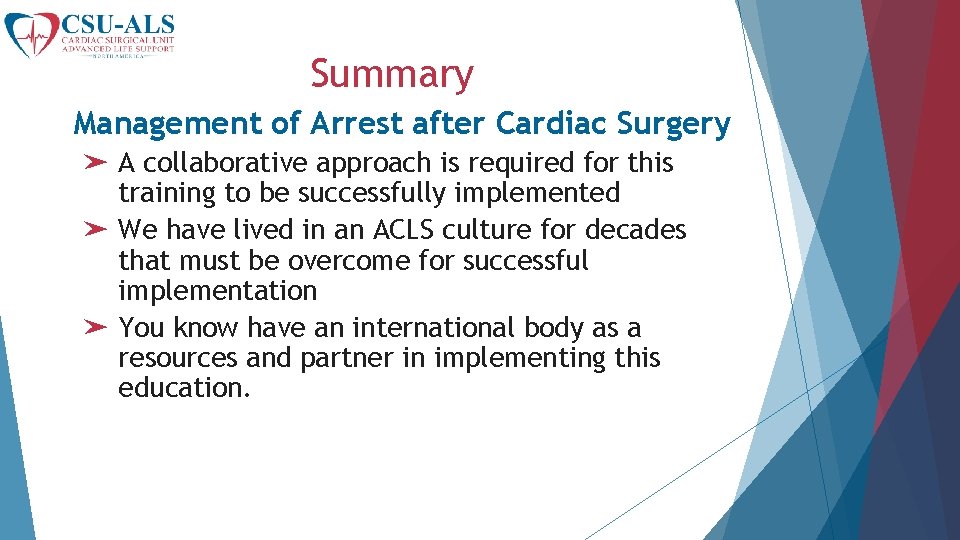 Summary Management of Arrest after Cardiac Surgery ➤ A collaborative approach is required for