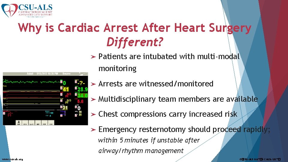 Why is Cardiac Arrest After Heart Surgery Different? ➤ Patients are intubated with multi-modal