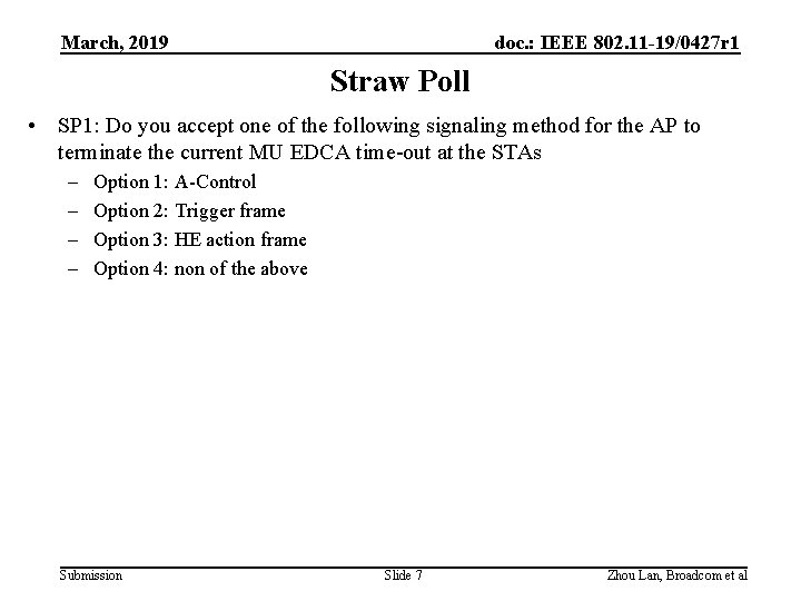 March, 2019 doc. : IEEE 802. 11 -19/0427 r 1 Straw Poll • SP