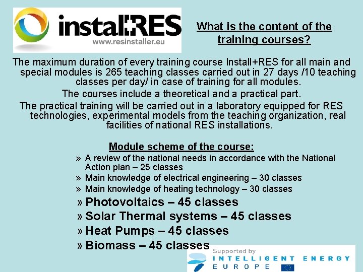 What is the content of the training courses? The maximum duration of every training