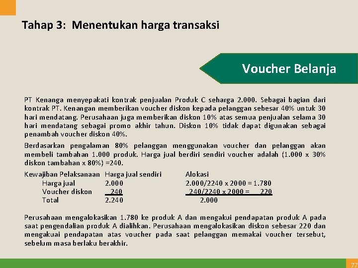 Tahap 3: Menentukan harga transaksi Voucher Belanja PT Kenanga menyepakati kontrak penjualan Produk C