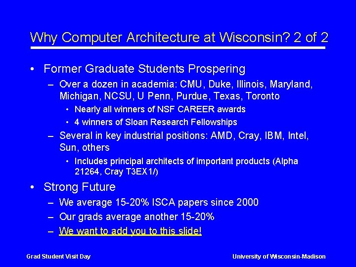 Why Computer Architecture at Wisconsin? 2 of 2 • Former Graduate Students Prospering – Why Computer Architecture at Wisconsin? 2 of 2 • Former Graduate Students Prospering –