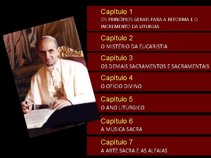 Capítulo 1 OS PRINCÍPIOS GERAIS PARA A REFORMA E O INCREMENTO DA LITURGIA Capítulo