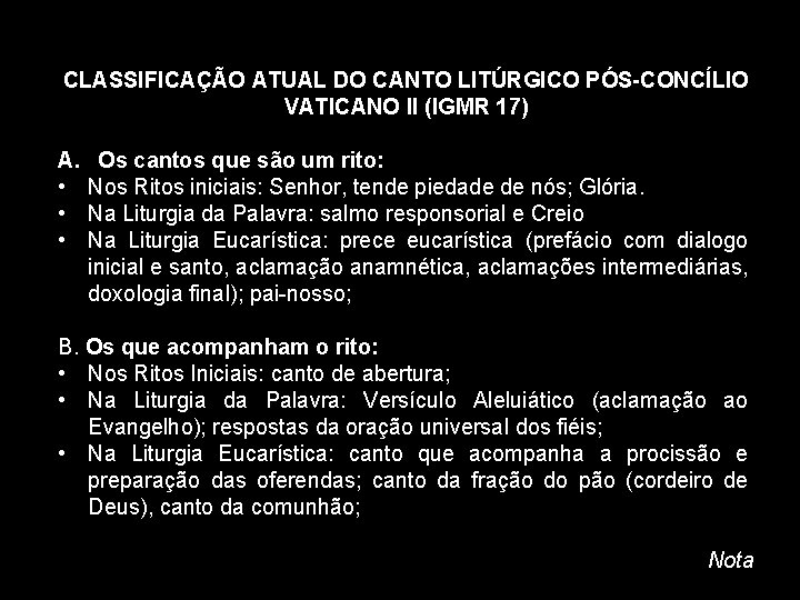 CLASSIFICAÇÃO ATUAL DO CANTO LITÚRGICO PÓS-CONCÍLIO VATICANO II (IGMR 17) A. • • •