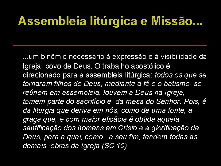 Assembleia litúrgica e Missão. . . ________________________________ . . . um binômio necessário à