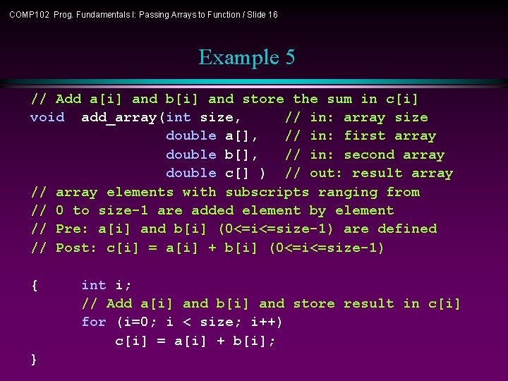 COMP 102 Prog. Fundamentals I: Passing Arrays to Function / Slide 16 Example 5