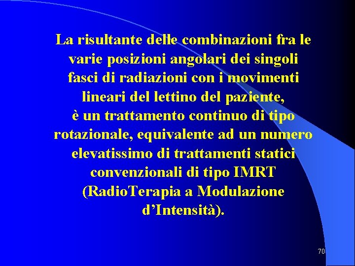 La risultante delle combinazioni fra le varie posizioni angolari dei singoli fasci di radiazioni