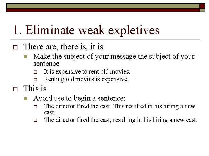 1. Eliminate weak expletives o There are, there is, it is n Make the
