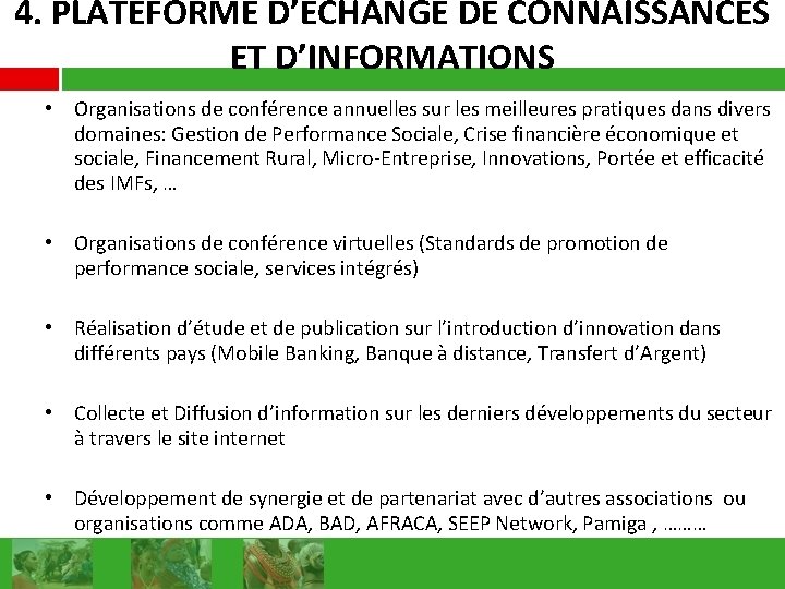 4. PLATEFORME D’ECHANGE DE CONNAISSANCES ET D’INFORMATIONS • Organisations de conférence annuelles sur les