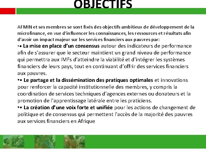 OBJECTIFS AFMIN et ses membres se sont fixés des objectifs ambitieux de développement de