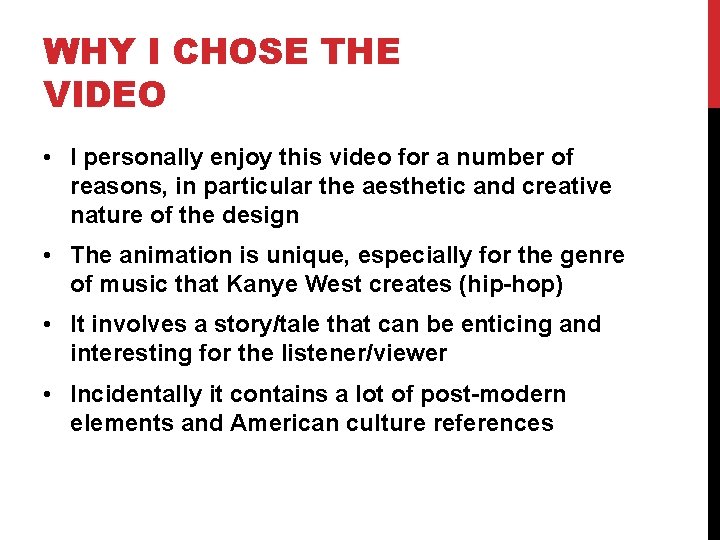 WHY I CHOSE THE VIDEO • I personally enjoy this video for a number