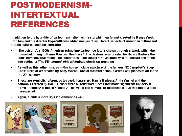 POSTMODERNISMINTERTEXTUAL REFERENCES In addition to the hybridity of cartoon animation with a story/hip hop