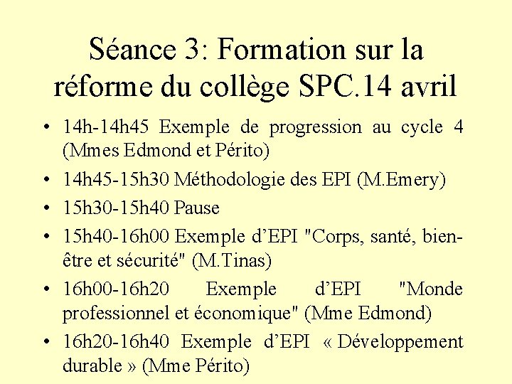 Séance 3: Formation sur la réforme du collège SPC. 14 avril • 14 h-14