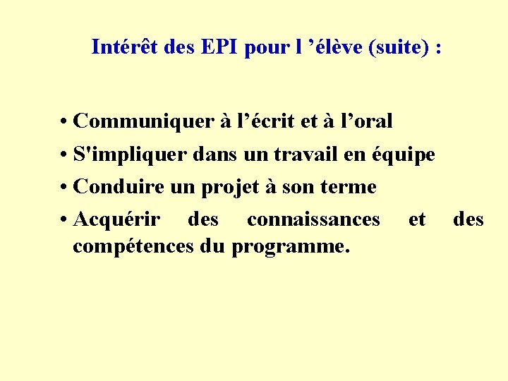 Intérêt des EPI pour l ’élève (suite) : • Communiquer à l’écrit et à