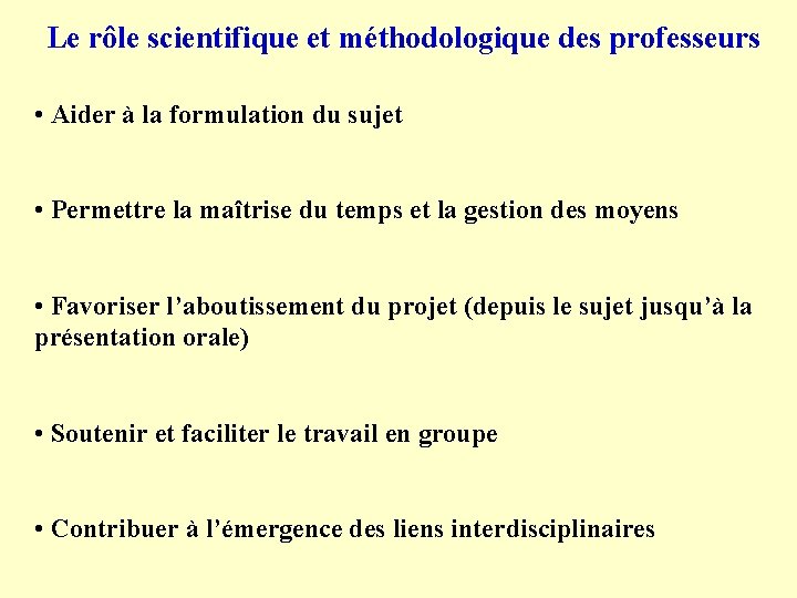  Le rôle scientifique et méthodologique des professeurs • Aider à la formulation du