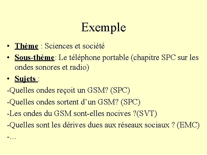 Exemple • Thème : Sciences et société • Sous-thème: Le téléphone portable (chapitre SPC