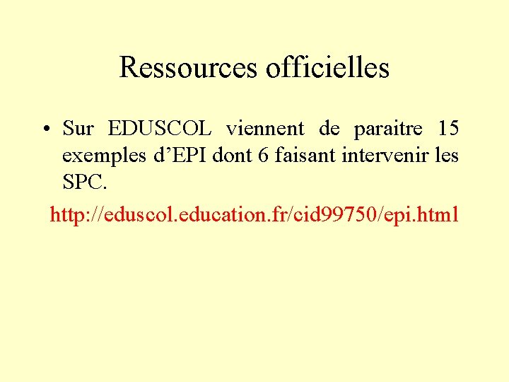 Ressources officielles • Sur EDUSCOL viennent de paraitre 15 exemples d’EPI dont 6 faisant