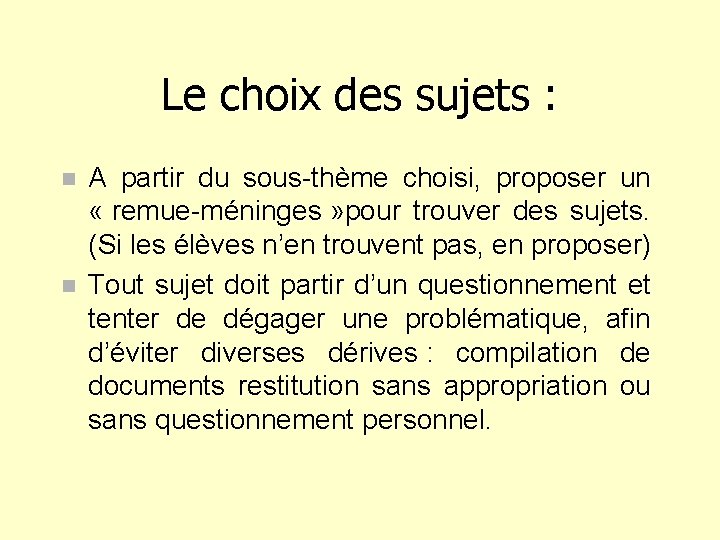 Le choix des sujets : n n A partir du sous-thème choisi, proposer un