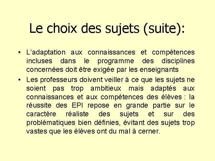 Le choix des sujets (suite): • L’adaptation aux connaissances et compétences incluses dans le