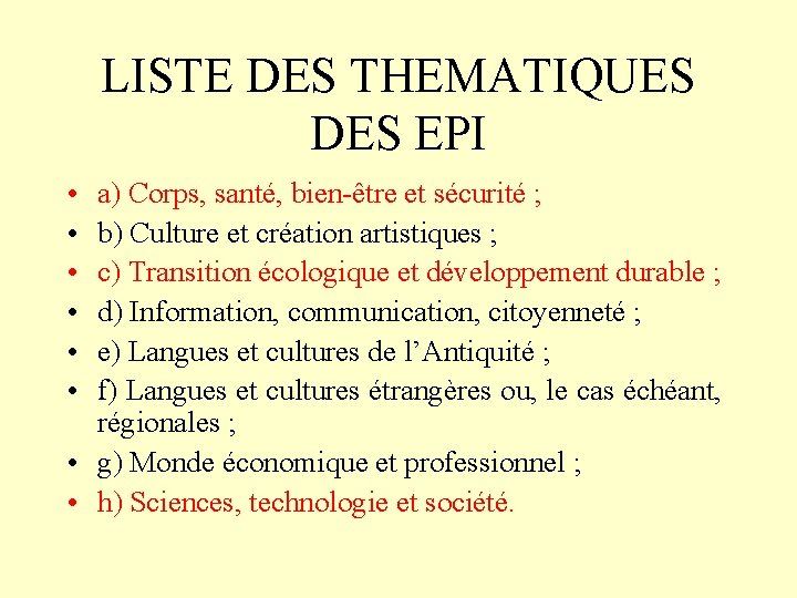 LISTE DES THEMATIQUES DES EPI • • • a) Corps, santé, bien-être et sécurité