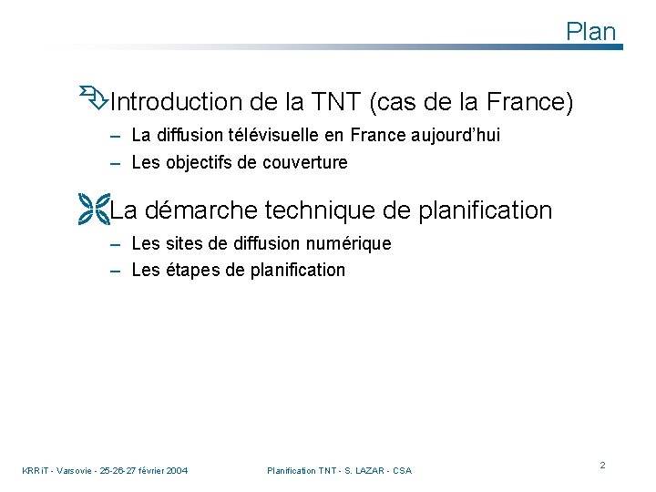 Plan Ê Introduction de la TNT (cas de la France) – La diffusion télévisuelle