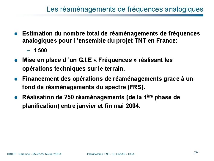 Les réaménagements de fréquences analogiques l Estimation du nombre total de réaménagements de fréquences