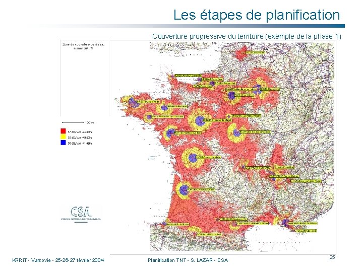 Les étapes de planification Couverture progressive du territoire (exemple de la phase 1) KRRi.