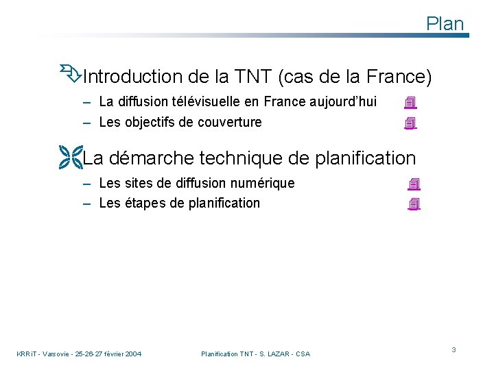 Plan Ê Introduction de la TNT (cas de la France) – La diffusion télévisuelle