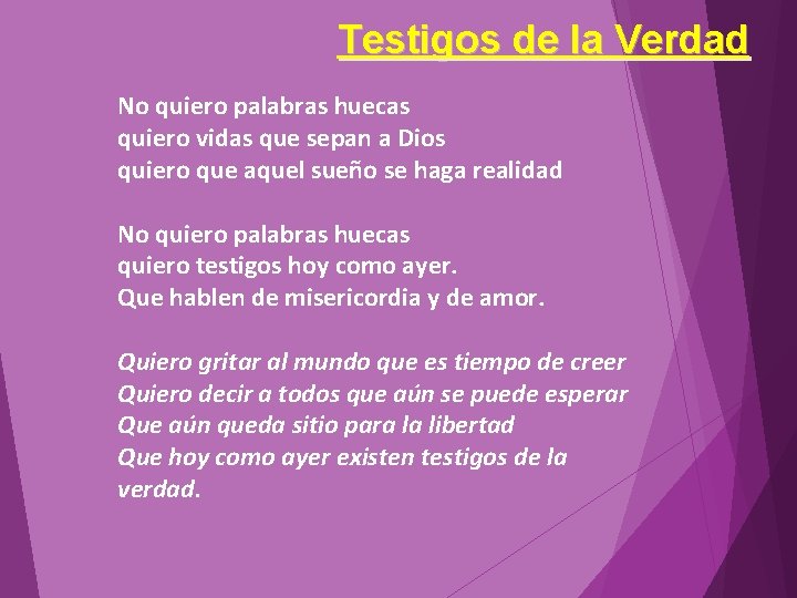 Testigos de la Verdad No quiero palabras huecas quiero vidas que sepan a Dios