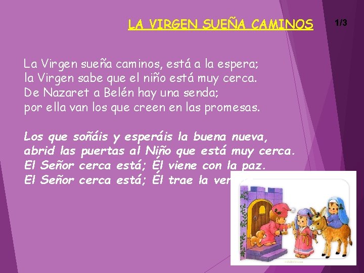 LA VIRGEN SUEÑA CAMINOS La Virgen sueña caminos, está a la espera; la Virgen