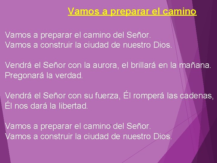 Vamos a preparar el camino del Señor. Vamos a construir la ciudad de nuestro