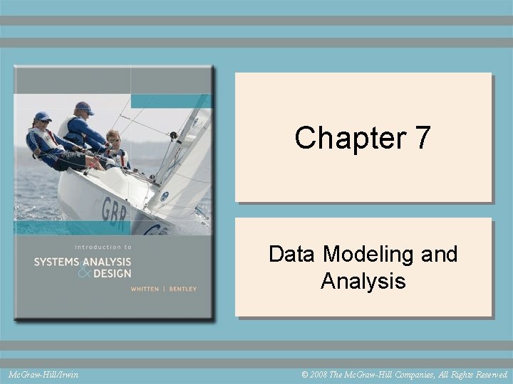 Chapter 7 Data Modeling and Analysis Mc. Graw-Hill/Irwin © 2008 The Mc. Graw-Hill Companies,