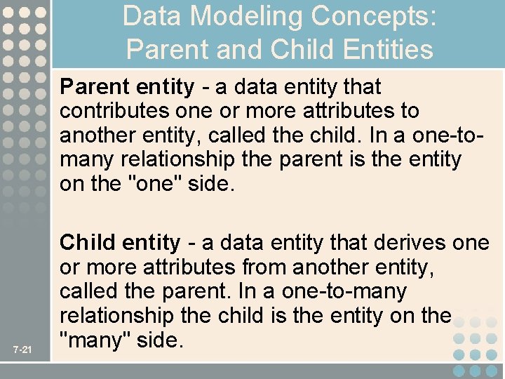 Data Modeling Concepts: Parent and Child Entities Parent entity - a data entity that