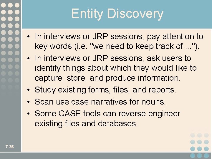 Entity Discovery • In interviews or JRP sessions, pay attention to key words (i.