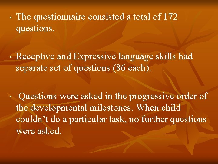  • • • The questionnaire consisted a total of 172 questions. Receptive and