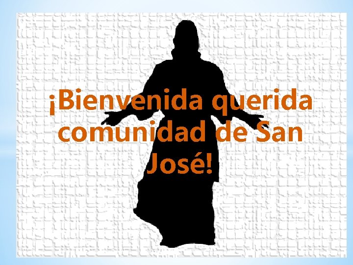 ¡Bienvenida querida comunidad de San José! 