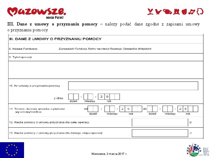 III. Dane z umowy o przyznaniu pomocy – należy podać dane zgodne z zapisami