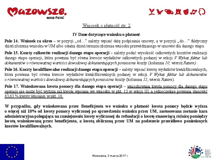 Wniosek o płatność str. 2 IV Dane dotyczące wniosku o płatność Pole 14. Wniosek
