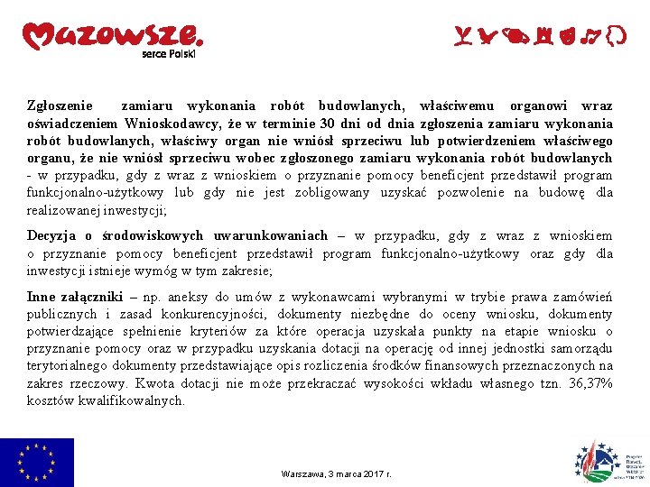 Zgłoszenie zamiaru wykonania robót budowlanych, właściwemu organowi wraz oświadczeniem Wnioskodawcy, że w terminie 30