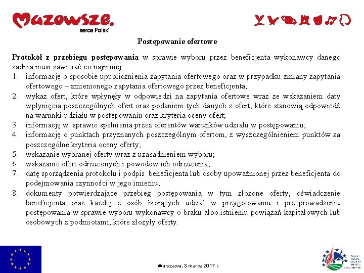 Postępowanie ofertowe Protokół z przebiegu postępowania w sprawie wyboru przez beneficjenta wykonawcy danego zadnia