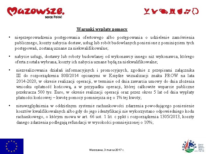 Warunki wypłaty pomocy • nieprzeprowadzenia postępowania ofertowego albo postępowania o udzielenie zamówienia publicznego, koszty