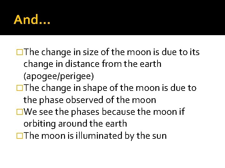 And… �The change in size of the moon is due to its change in