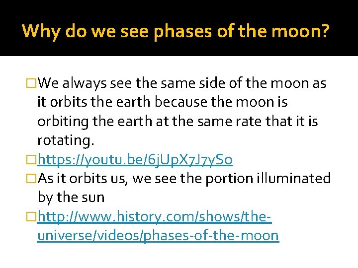 Why do we see phases of the moon? �We always see the same side